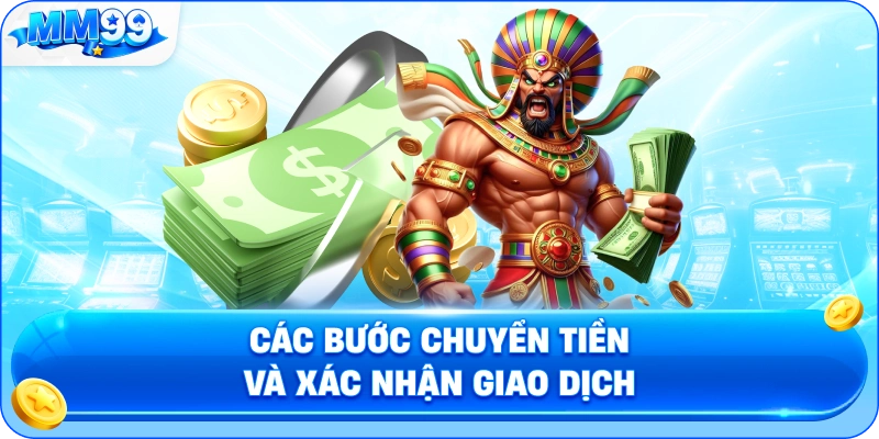 Các Bước Chuyển Tiền Và Xác Nhận Giao Dịch