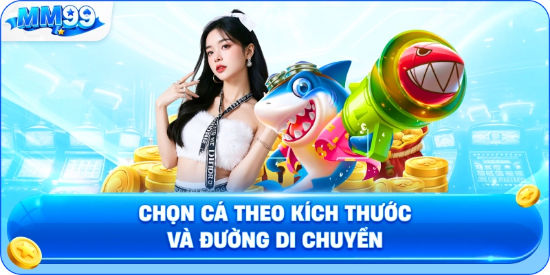 Chọn Cá Theo Kích Thước Và Đường Di Chuyển