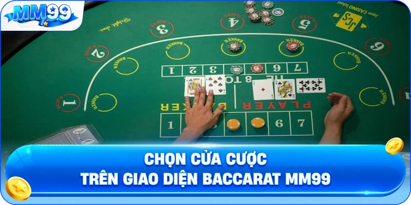 Chọn Cửa Cược Trên Giao Diện Baccarat MM99