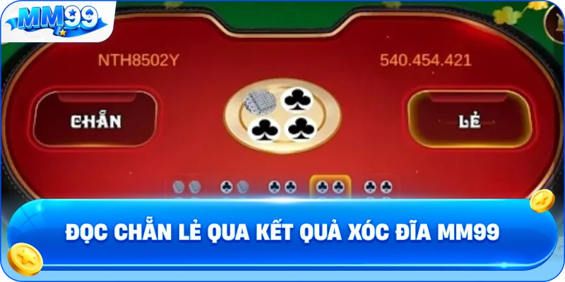 Đọc Chẵn Lẻ Qua Kết Quả Xóc Đĩa MM99