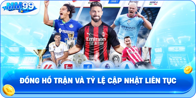 Đồng Hồ Trận Và Tỷ Lệ Cập Nhật Liên Tục